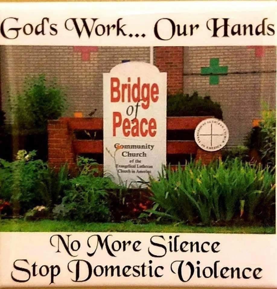 Bridge of Peace Church sign — God's Work Our Hands, No More Silence Stop Domestic Violence